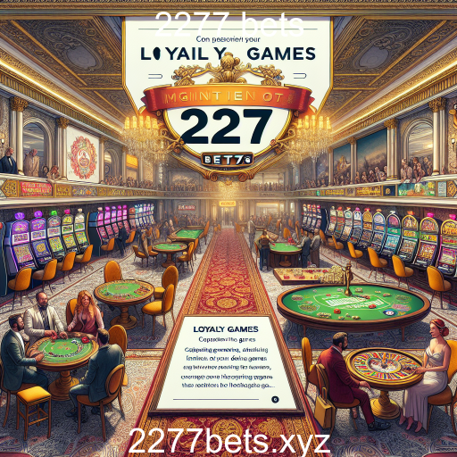 Fidelidade nos Jogos: Como a 2277 Bets Valoriza seus Jogadores